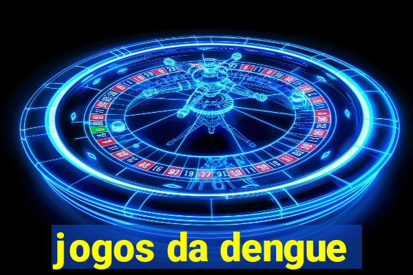 jogos da dengue