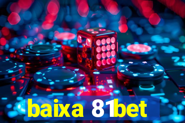 baixa 81bet