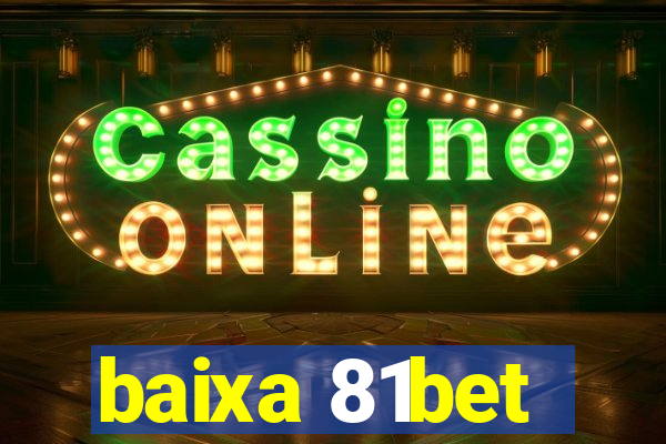 baixa 81bet