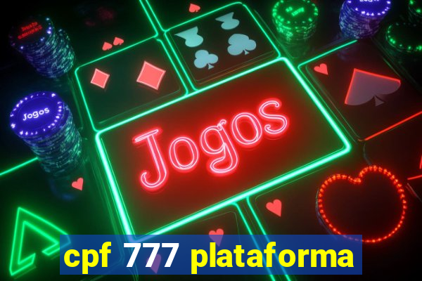 cpf 777 plataforma