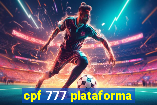 cpf 777 plataforma