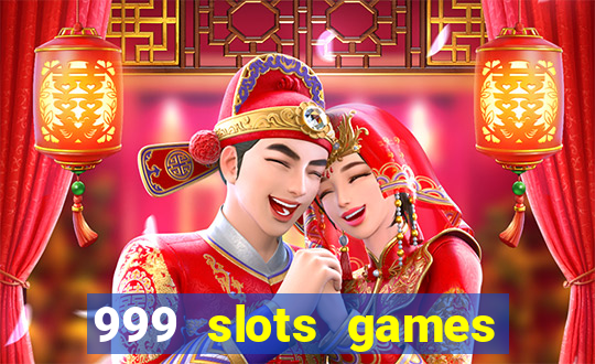 999 slots games download apk