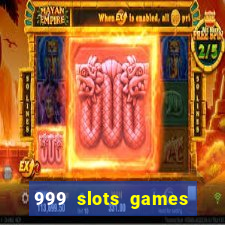 999 slots games download apk
