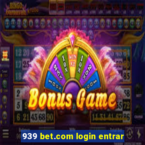 939 bet.com login entrar