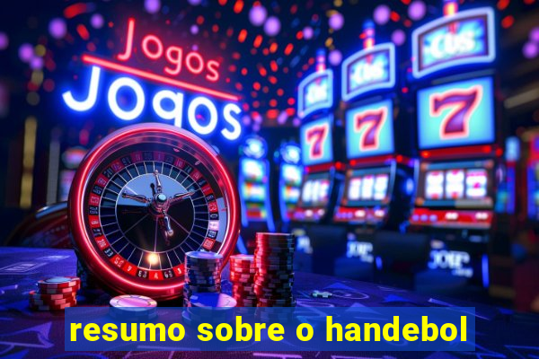 resumo sobre o handebol