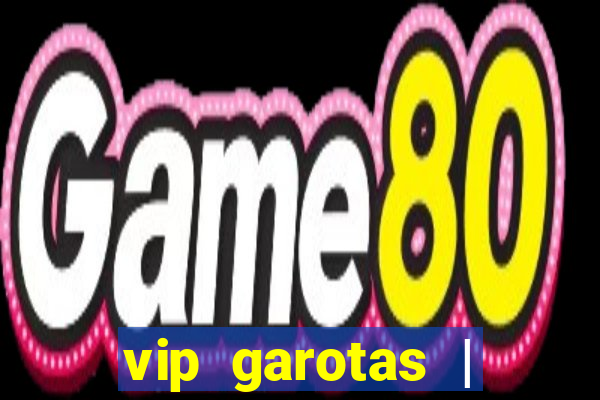 vip garotas | acompanhantes santa maria