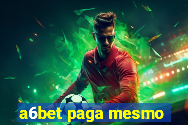 a6bet paga mesmo