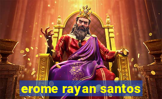 erome rayan santos