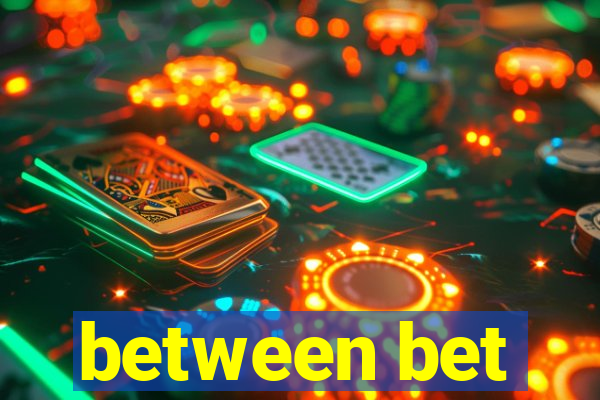 between bet