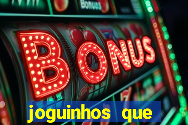 joguinhos que realmente pagam
