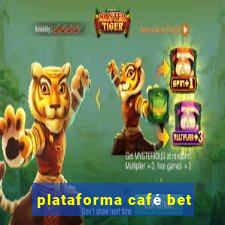 plataforma café bet