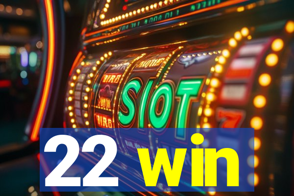 22 win