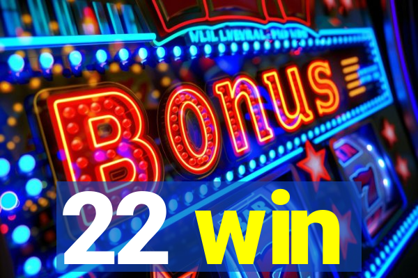 22 win