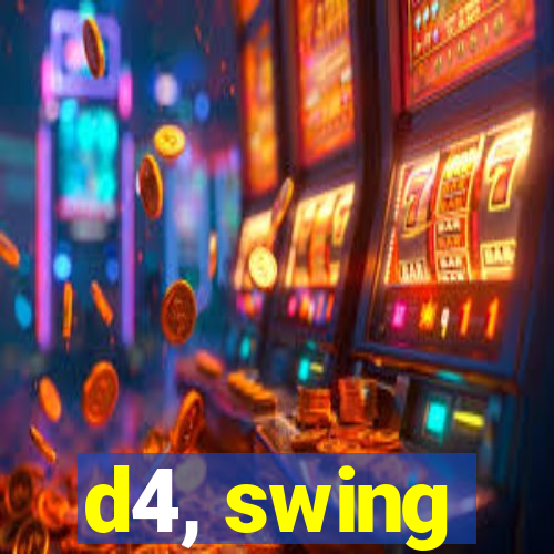 d4, swing