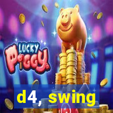 d4, swing