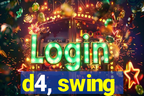 d4, swing