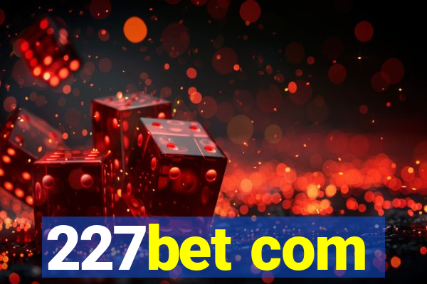 227bet com