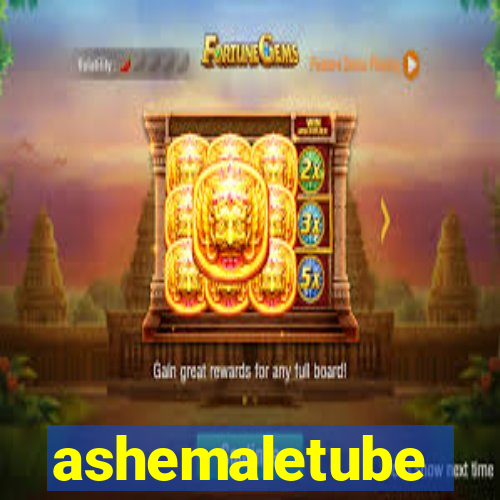 ashemaletube