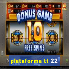 plataforma tt 22