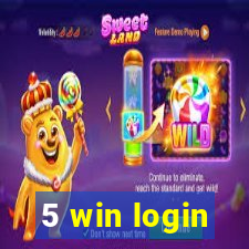 5 win login