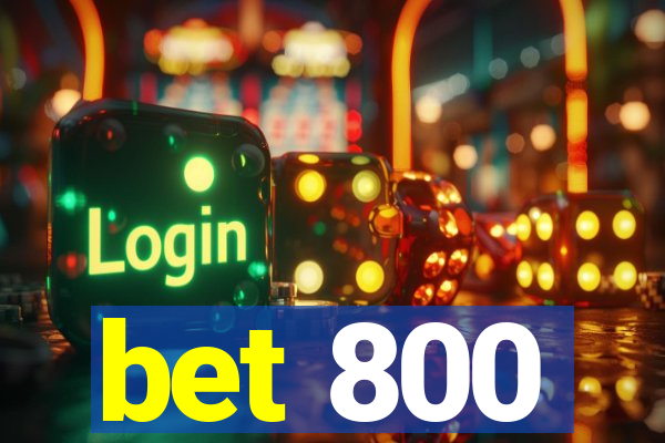 bet 800