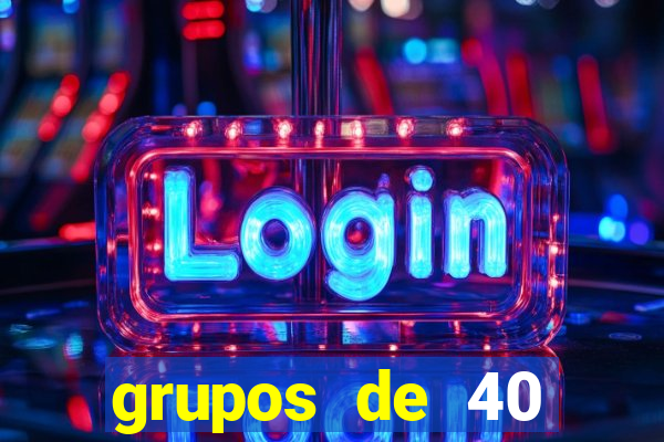 grupos de 40 dezenas da quina