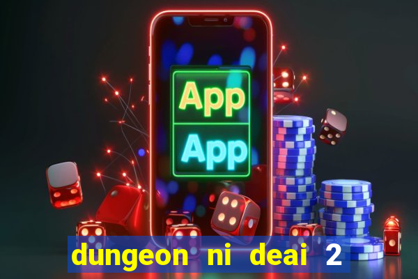 dungeon ni deai 2 temporada dublado data de lançamento