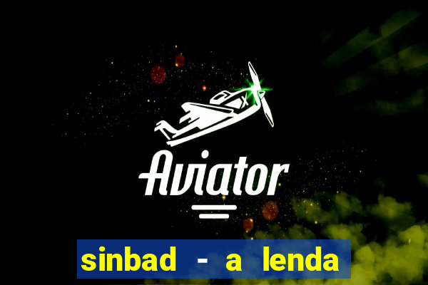 sinbad - a lenda dos sete mares filme completo dublado