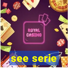 see serie