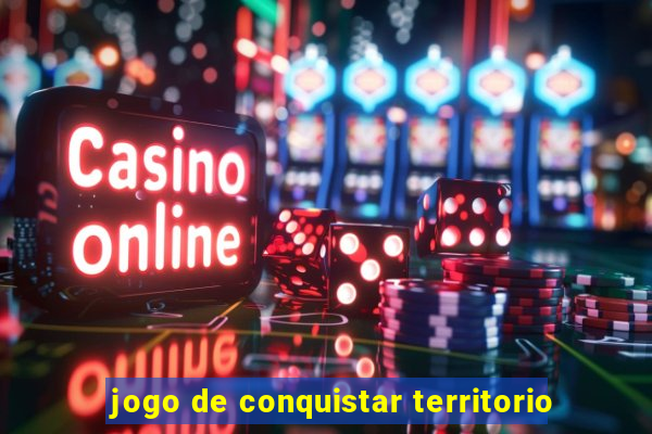 jogo de conquistar territorio