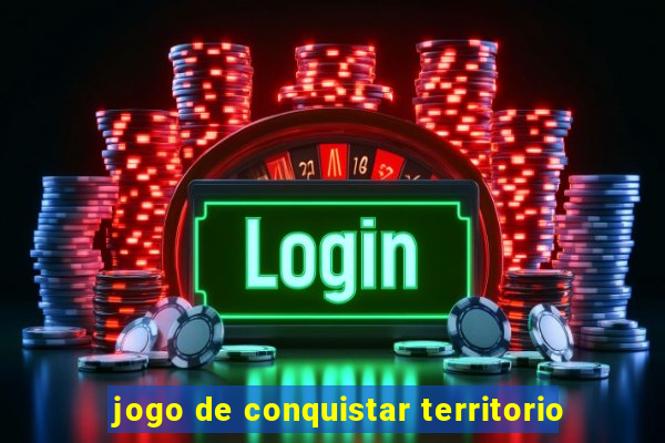 jogo de conquistar territorio