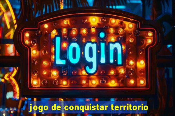 jogo de conquistar territorio