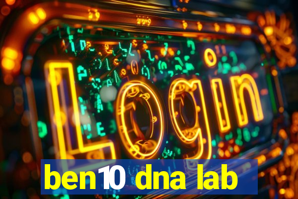 ben10 dna lab