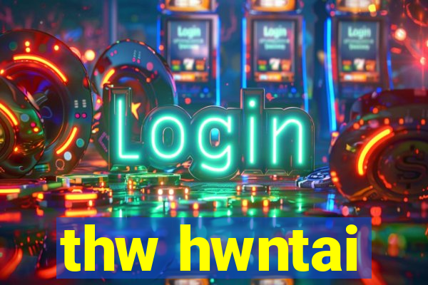 thw hwntai