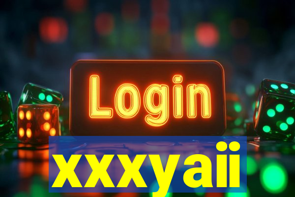 xxxyaii