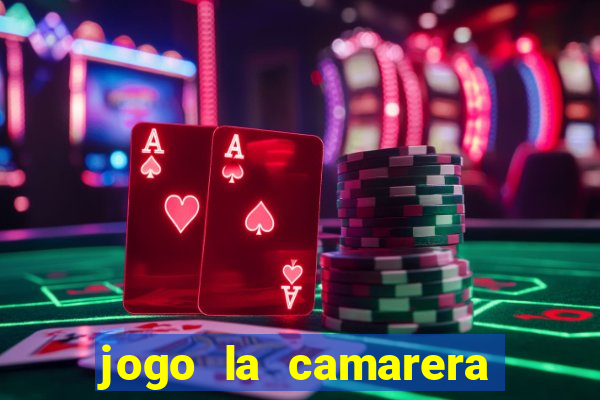 jogo la camarera para celular