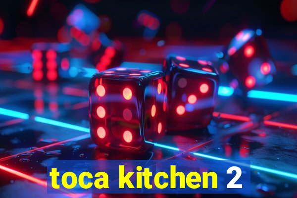 toca kitchen 2