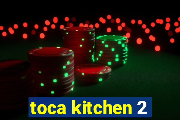 toca kitchen 2
