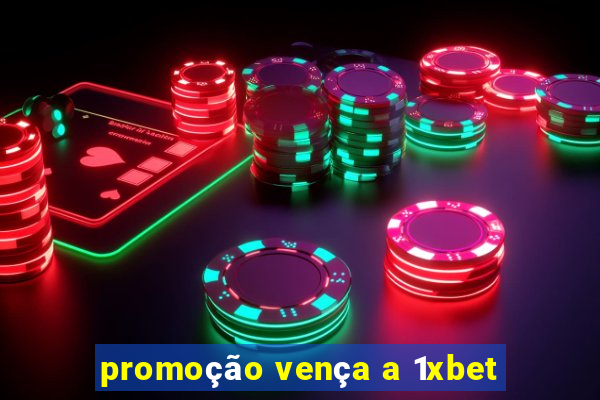 promoção vença a 1xbet