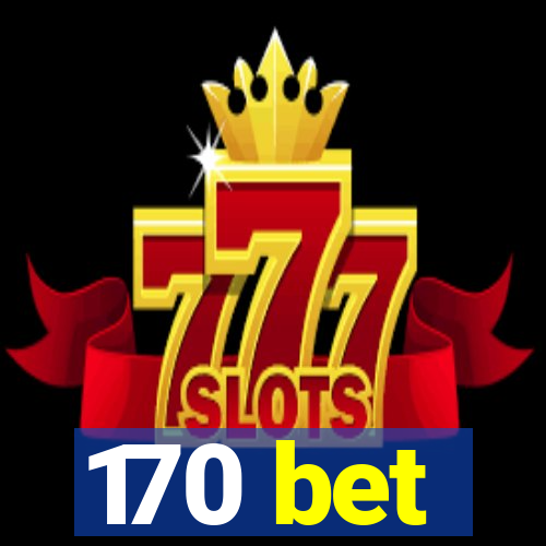 170 bet