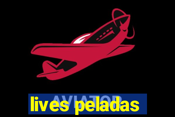 lives peladas