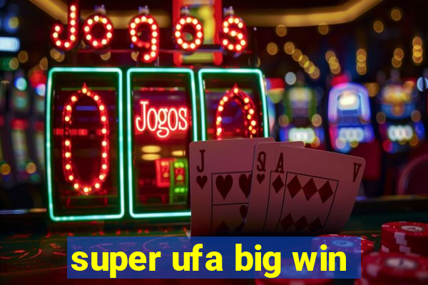 super ufa big win
