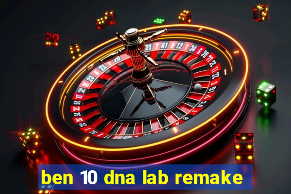 ben 10 dna lab remake
