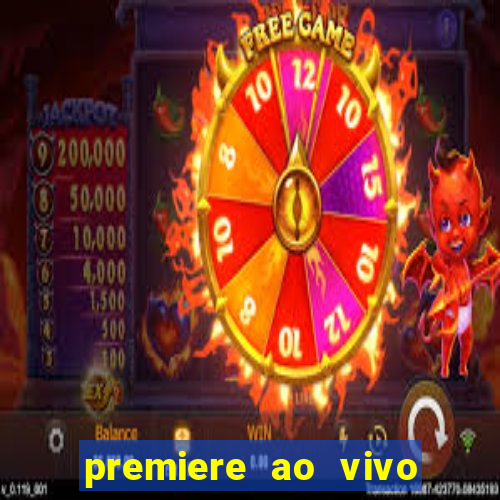 premiere ao vivo em hd