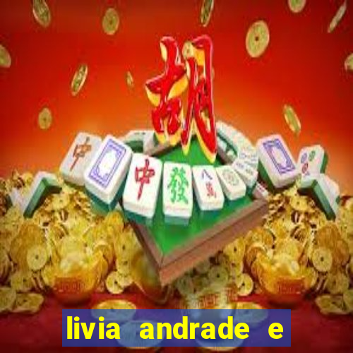 livia andrade e helen ganzarolli na bahia