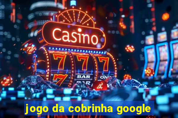 jogo da cobrinha google