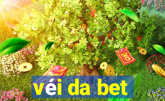 véi da bet