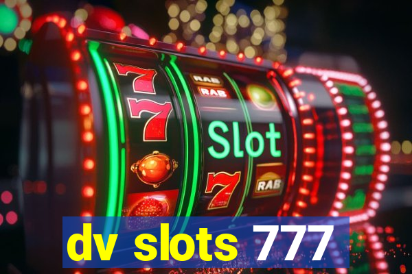 dv slots 777