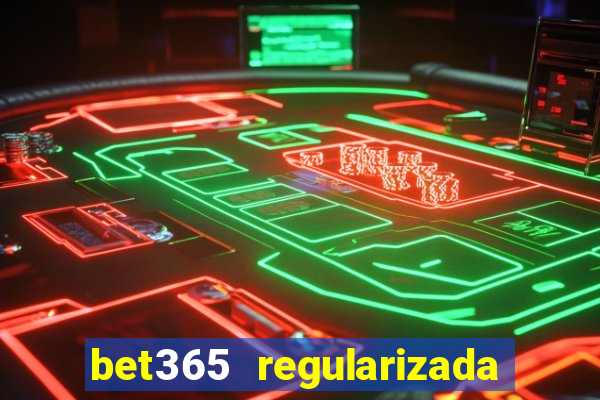 bet365 regularizada no brasil