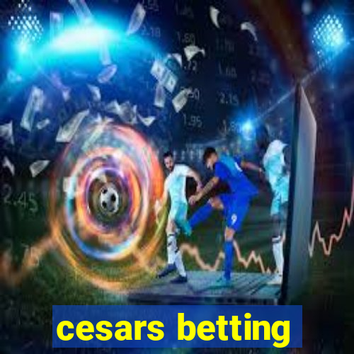 cesars betting